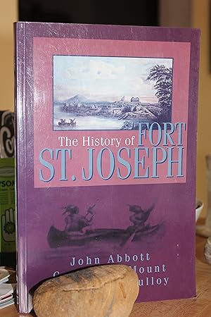 Imagen del vendedor de The History of Fort St. Joseph a la venta por Wagon Tongue Books