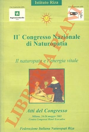 Il naturopata e l'energia vitale. II Congresso Nazionale di Naturopatia.