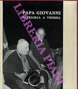 Papa Giovanni Patriarca a Venezia.
