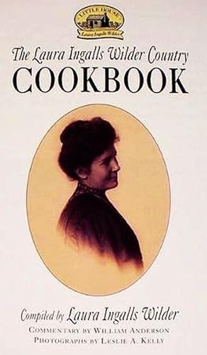 Imagen del vendedor de The Laura Ingalls Wilder Country / Cookbook / Photographs By Leslie A. Kelly a la venta por Watermark West Rare Books