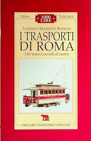 Seller image for I trasporti di Roma: dal tram a cavalli al metr.: Roma tascabile; 39. for sale by Studio Bibliografico Adige