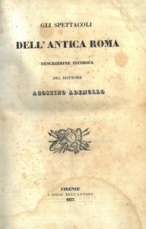 Gli spettacoli dell'antica Roma. Descrizione istorica.