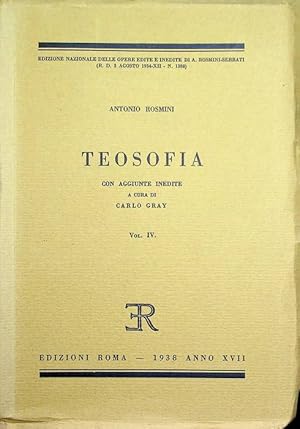 Imagen del vendedor de Teosofia: volume IV.: Con aggiunte inedite a cura di Carlo Gray. Ristampa. Opere edite e inedite di Antonio Rosmini-Serbati; X. a la venta por Studio Bibliografico Adige