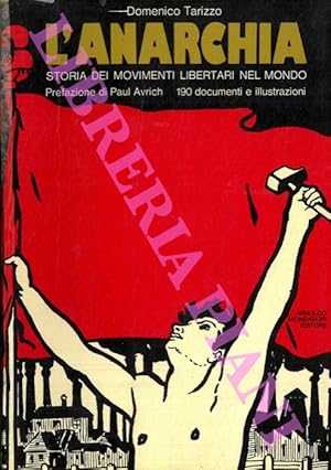 L'Anarchia. Storia dei movimenti libertari nel mondo.