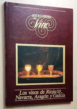 ENCICLOPEDIA DEL VINO. Tomo 2. Los vinos de la Rioja (II), Navarra, Aragón y Galicia