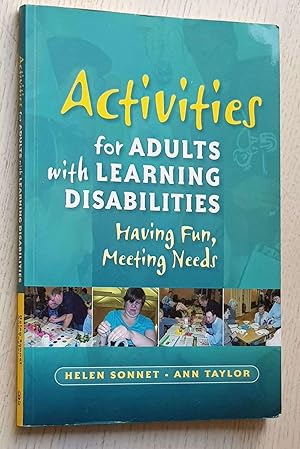 ACTIVITIES FOR ADULTS WITH LEARNING DISABILITIES. Having fun, meeting needs