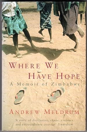 Imagen del vendedor de Where We Have Hope. A Memoir of Zimbabwe a la venta por Christison Rare Books, IOBA SABDA