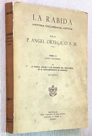 LA RÁBIDA. HISTORIA DOCUMENTAL CRÍTICA. Tomo IV. Época moderna. Desde el descubrimiento de Améric...