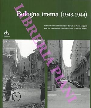 Bild des Verkufers fr Bologna trema (1943-1944). Fotoconfronti con un racconto. zum Verkauf von Libreria Piani