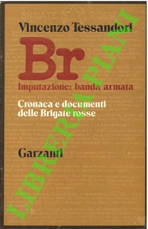 Br. Imputazione: banda armata.