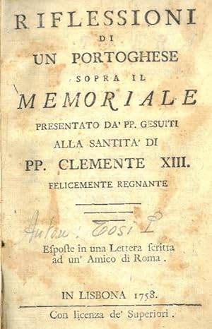 Rifessioni di un portoghese sopra il memoriale presentato da' PP. gesuiti alla Santità di PP. Cle...