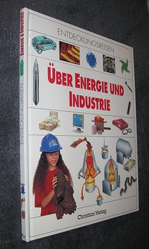 Bild des Verkufers fr ber Energie und Industrie - Reihe Entdeckungsreisen zum Verkauf von Dipl.-Inform. Gerd Suelmann