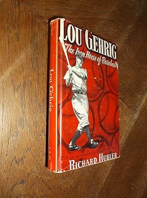 Lou Gehrig: The Iron Horse of Baseball; The Iron Horse of Baseball