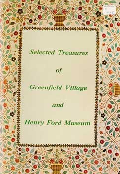 Seller image for Selected Treasures of Greenfield Village and Henry Ford Museum. 1969. for sale by Wittenborn Art Books