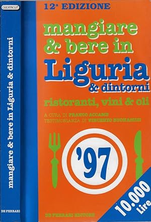 Bild des Verkufers fr Mangiare & bere in Liguria & dintorni Ristoranti, vini & oli '97 zum Verkauf von Biblioteca di Babele