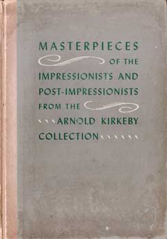 Masterpieces of the Impressionists and Post-Impressionists From the Arnold Kirkeby Collection. No...