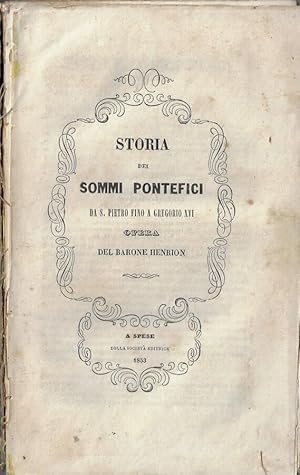 Seller image for Storia dei sommi pontefici da S. Pietro fino a Gregorio XVI for sale by Biblioteca di Babele