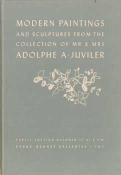 Modern Paintings and Sculptures From the Collection of Mr. and Mrs. Adolphe A. Juviler. October 2...