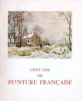 Bild des Verkufers fr Cent Ans De Peinture Francaise. May 7-June 1969. zum Verkauf von Wittenborn Art Books