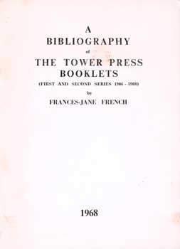 A Bibliography of The Tower Press Booklets(First and Second Series 1906-1908).