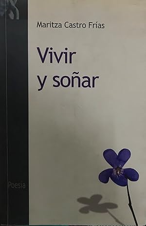 Seller image for Vivir y soar : poesa. Prlogo Armando Uribe for sale by Librera Monte Sarmiento