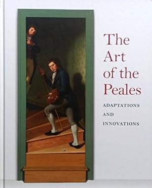 Seller image for The Art of the Peales in the Philadelphia Museum of Art: Adaptations and Innovations for sale by LEFT COAST BOOKS
