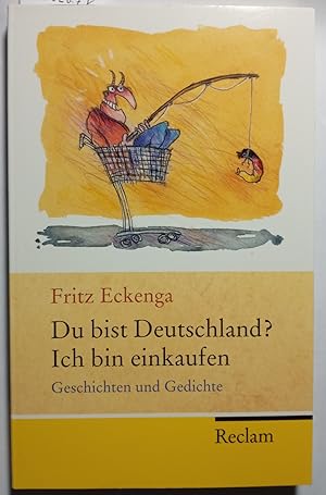 Du bist Deutschland? Ich bin einkaufen: Geschichten und Gedichte (Reclam Taschenbuch)