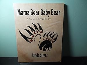 Mama Bear Baby Bear; A Native American Lore