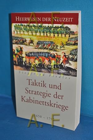 Bild des Verkufers fr Taktik und Strategie der Kabinettskriege (1650 - 1792) (Heerwesen der Neuzeit) zum Verkauf von Antiquarische Fundgrube e.U.