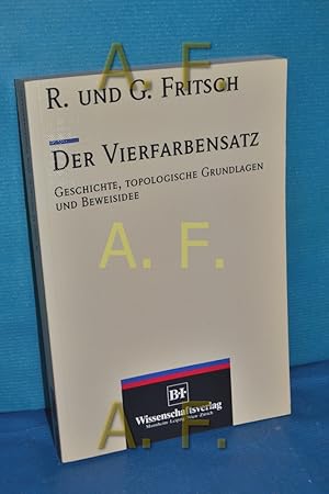 Bild des Verkufers fr Der Vierfarbensatz : Geschichte, topologische Grundlagen und Beweisidee von. Unter Mitarb. von Gerda Fritsch zum Verkauf von Antiquarische Fundgrube e.U.