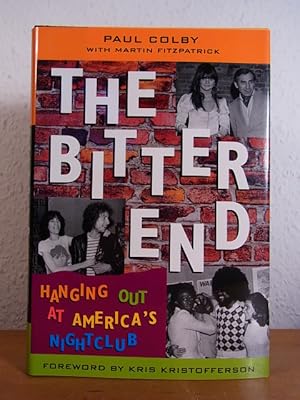 Seller image for The Bitter End. Hanging out at America's Nightclub for sale by Antiquariat Weber