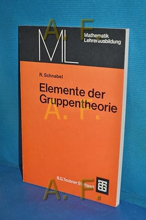 Bild des Verkufers fr Elemente der Gruppentheorie : mit 226 Aufgaben von / Mathematik fr die Lehrerausbildung zum Verkauf von Antiquarische Fundgrube e.U.