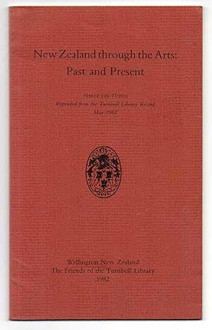 Seller image for New Zealand through the Arts: Past and Present - The Turnbull Winter Lectures 1981 - A series of lectures delivered at the Turnbull House 25 May to 15 June 1981 for sale by Renaissance Books, ANZAAB / ILAB