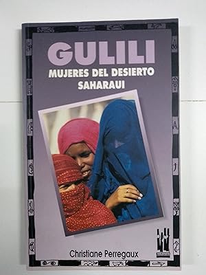 Bild des Verkufers fr Gulili. Mujeres del desierto Saharaui zum Verkauf von Libros Ambig