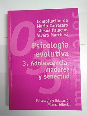 Seller image for Psicologa evolutiva, 3. Adolescencia, madurez y senectud for sale by Libros Ambig