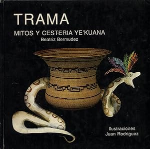 Seller image for Trama - Mitos y Cestera Ye'Kuana for sale by Guido Soroka Bookseller