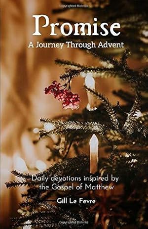 Image du vendeur pour Promise: A Journey Through Advent: Daily devotions inspired by the Gospel of Matthew (Advent Journey Series) mis en vente par WeBuyBooks