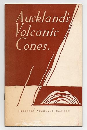 Auckland's Volcanic Cones - A Report on their Condition and a Plea for their Preservation