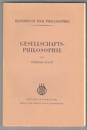 Gesellschaftsphilosophie. Mit einem Anhange über die philosophischen Voraussetzungen der Wirtscha...