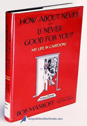 Imagen del vendedor de How About Never -- Is Never Good for You?: My Life in Cartoons a la venta por Bluebird Books (RMABA, IOBA)