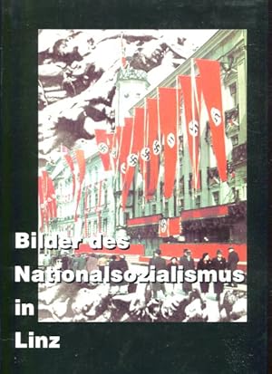 Bild des Verkufers fr Bilder des Nationalsozialismus in Linz. zum Verkauf von Antiquariat Buchseite