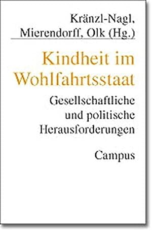 Kindheit im Wohlfahrtsstaat - gesellschaftliche und politische Herausforderungen. Wohlfahrtspolit...