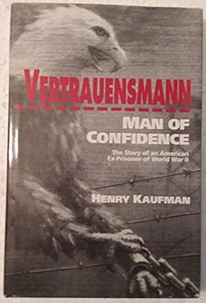 Bild des Verkufers fr Vertrauensmann: Man of Confidence : The Story of an American Ex-Prisoner of World War II zum Verkauf von PlanetderBuecher