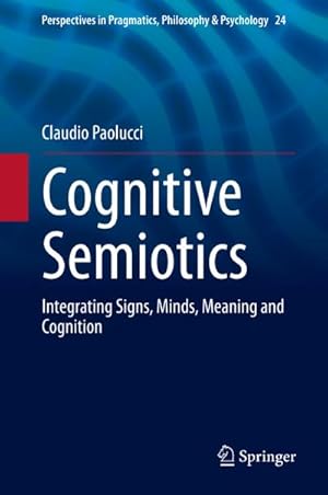 Bild des Verkufers fr Cognitive Semiotics : Integrating Signs, Minds, Meaning and Cognition zum Verkauf von AHA-BUCH GmbH
