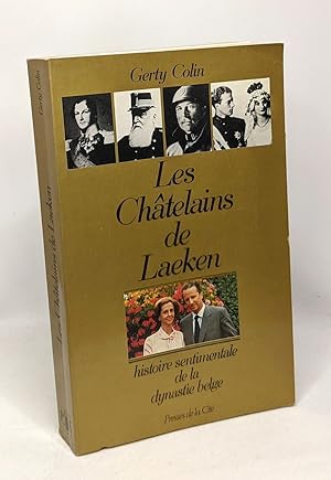 Image du vendeur pour Les Chtelains de Laeken : Histoire sentimentale de la dynastie belge mis en vente par crealivres