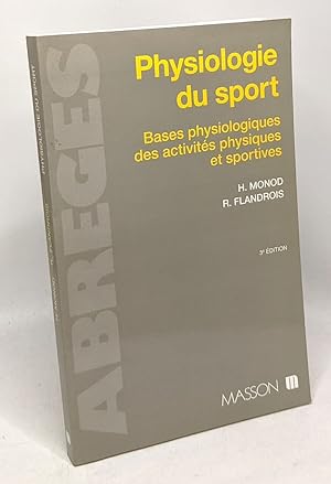 Seller image for Physiologie du sport : Bases physiologiques des activits physiques et sportives - 3e dition for sale by crealivres