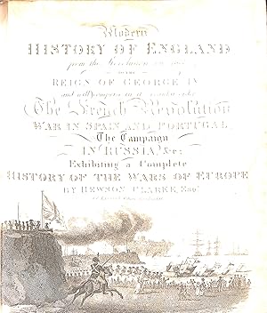 Seller image for Modern History of England from the Revolution in 1688 to the Reign of George IV and will comprise in its regular order the French Revolution War in Spain and Portugal The Campaign in Russia etc Exhibiting a Complete History of the Wars of Europe for sale by WeBuyBooks