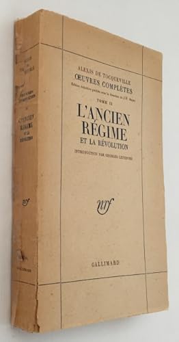 L' Ancien Régime et la Révolution. [Alexis de Tocqueville. Oeuvres Complètes II]