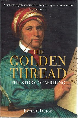 The Golden Thread: The Story Of Writing