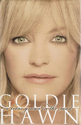 Seller image for A Lotus Grows In The Mud: Goldie Hawn for sale by Marlowes Books and Music